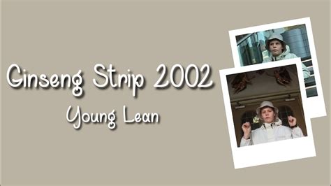 ginseng-stripper|Yung Lean – Ginseng Strip 2002 Lyrics